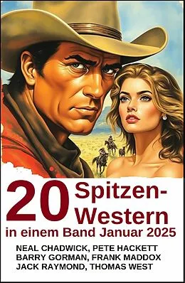 E-Book (epub) 20 Spitzen-Western in einem Band Januar 2025 von Neal Chadwick, Jack Raymond, Frank Maddox