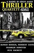 E-Book (epub) Thriller Quartett 4161 von Alfred Bekker, Norbert Davis, Pete Hackett