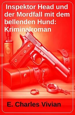 E-Book (epub) Inspektor Head und der Mordfall mit dem bellenden Hund: Kriminalroman von E. Charles Vivian