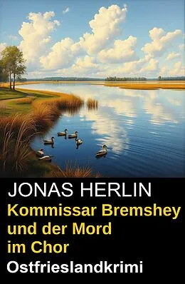 E-Book (epub) Kommissar Bremshey und der Mord im Chor: Ostfrieslandkrimi von Jonas Herlin