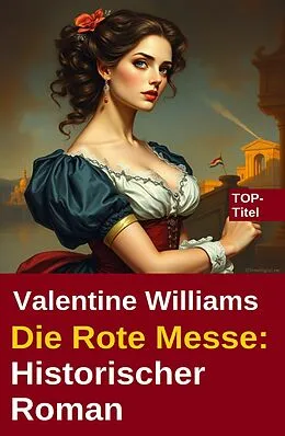 E-Book (epub) Die Rote Messe: Historischer Roman von Valentine Williams