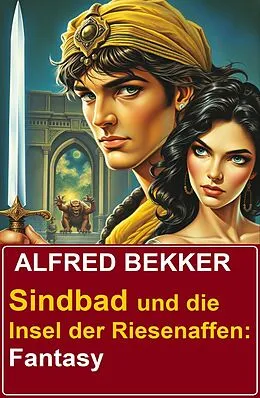 E-Book (epub) Sindbad und die Insel der Riesenaffen: Fantasy von Alfred Bekker