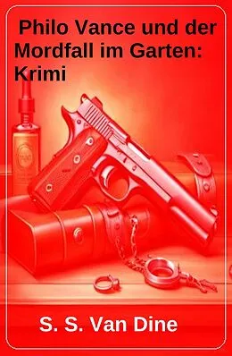 E-Book (epub) Philo Vance und der Mordfall im Garten: Krimi von S. S. Van Dine