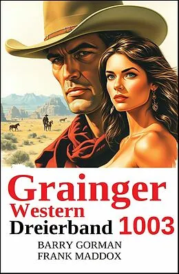 E-Book (epub) Grainger Western Dreierband 1003 von Frank Maddox, Barry Gorman