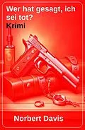 E-Book (epub) Wer hat gesagt, ich sei tot? Krimi von Norbert Davis