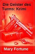 E-Book (epub) Die Geister des Turms: Krimi von Mary Fortune