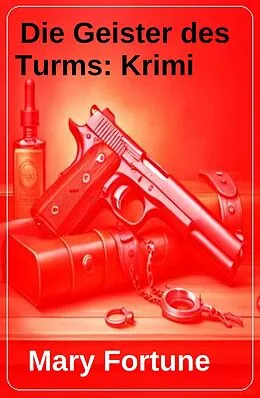 E-Book (epub) Die Geister des Turms: Krimi von Mary Fortune