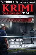 E-Book (epub) Krimi Dreierband 3184 von Chris Heller, Franklin Donovan, Pete Hackett