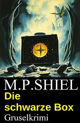 E-Book (epub) Die schwarze Box: Gruselkrimi von M. P. Shiel