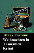 E-Book (epub) Weihnachten in Tasmanien: Krimi von Mary Fortune