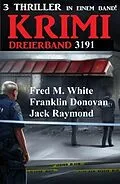 E-Book (epub) Krimi Dreierband 3191 von Jack Raymond, Franklin Donovan, Fred M. White
