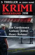 E-Book (epub) Krimi Dreierband 3188 von Henry Rohmer, Anthony Abbot, Jan Gardemann