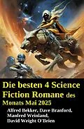 E-Book (epub) Die besten 4 Science Fiction Romane des Monats Mai 2025 von Alfred Bekker, Dave Branford, Manfred Weinland