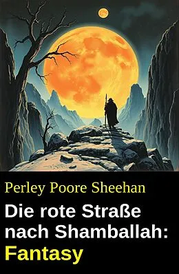 E-Book (epub) Die rote Straße nach Shamballah: Fantasy von Perley Poore Sheehan