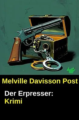 E-Book (epub) Der Erpresser: Krimi von Melville Davisson Post