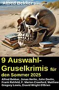 E-Book (epub) 9 Auswahl-Gruselkrimis für den Sommer 2025 von Alfred Bekker, Frank Rehfeld, John Devlin