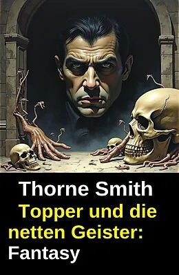 E-Book (epub) Topper und die netten Geister: Fantasy von Thorne Smith