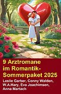 E-Book (epub) 9 Arztromane im Romantik-Sommerpaket 2025 von Leslie Garber, Conny Walden, Eva Joachimsen