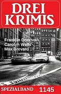 E-Book (epub) Drei Krimis Spezialband 1145 von Max Brevard, Franklin Donovan, Carolyn Wells