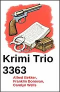 E-Book (epub) Krimi Trio 3363 von Alfred Bekker, Franklin Donovan, Carolyn Wells