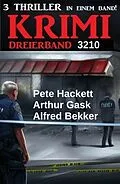 E-Book (epub) Krimi Dreierband 3210 von Alfred Bekker, Arthur Gask, Pete Hackett