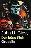 E-Book (epub) Der böse Floh: Gruselkrimi von John U. Giesy