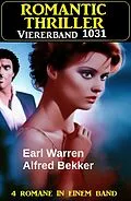 E-Book (epub) Romantic Thriller Viererband 1031 von Alfred Bekker, Earl Warren