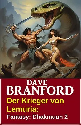 E-Book (epub) Der Krieger von Lemuria: Fantasy: Dhakmuun 2 von Dave Branford