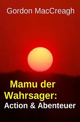 E-Book (epub) Mamu der Wahrsager: Action & Abenteuer von Gordon Maccreagh