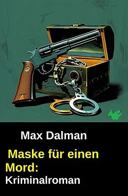 E-Book (epub) Maske für einen Mord: Kriminalroman von Max Dalman