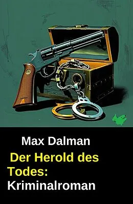 E-Book (epub) Der Herold des Todes: Kriminalroman von Max Dalman
