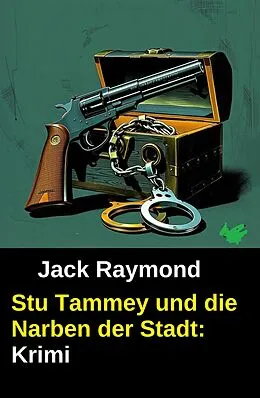 E-Book (epub) Stu Tammey und die Narben der Stadt: Krimi von Jack Raymond
