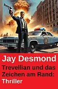 E-Book (epub) Trevellian und das Zeichen am Rand: Thriller von Jay Desmond