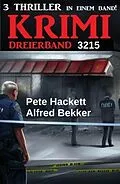 E-Book (epub) Krimi Dreierband 3215 von Alfred Bekker, Pete Hackett
