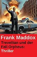 E-Book (epub) Trevellian und der Fall Orpheus: Thriller von Frank Maddox