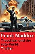 E-Book (epub) Trevellian und der rote Punkt: Thriller von Frank Maddox
