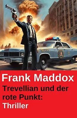 E-Book (epub) Trevellian und der rote Punkt: Thriller von Frank Maddox