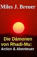 E-Book (epub) Die Dämonen von Rhadi-Mu: Action & Abenteuer von Miles J. Breuer
