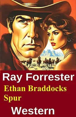 E-Book (epub) Ethan Braddocks Spur: Western von Ray Forrester