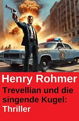E-Book (epub) Trevellian und die singende Kugel: Thriller von Henry Rohmer
