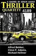 E-Book (epub) Thriller Quartett 4189 von Alfred Bekker, Michael Hellmer, Cleve F. Adams