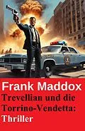 E-Book (epub) Trevellian und die Torrino-Vendetta: Thriller von Frank Maddox