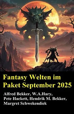 E-Book (epub) Fantasy Welten im Paket September 2025 von Alfred Bekker, Hendrik M. Bekker, Margret Schwekendiek