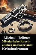 E-Book (epub) Mörderische Rauchzeichen im Sauerland: Kriminalroman von Michael Hellmer