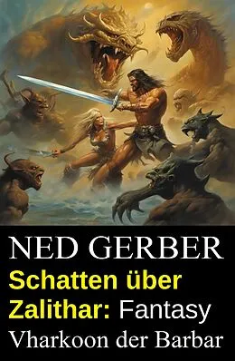 E-Book (epub) Schatten über Zalithar: Fantasy: Vharkoon der Barbar von Ned Gerber