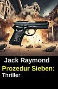 E-Book (epub) Prozedur Sieben: Thriller von Jack Raymond
