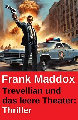 E-Book (epub) Trevellian und das leere Theater: Thriller von Frank Maddox