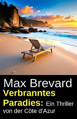 E-Book (epub) Verbranntes Paradies: Ein Thriller von der Côte d'Azur von Max Brevard