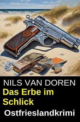 E-Book (epub) Das Erbe im Schlick: Ostfrieslandkrimi von Nils van Doren