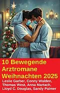E-Book (epub) 10 Bewegende Arztromane Weihnachten 2025 von Leslie Garber, Conny Walden, Anna Martach